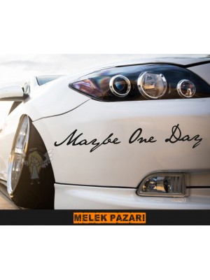 Belki Bir Gün, Maybe One Day Yazı Araba Sticker