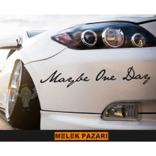 Belki Bir Gün, Maybe One Day Yazı Araba Sticker