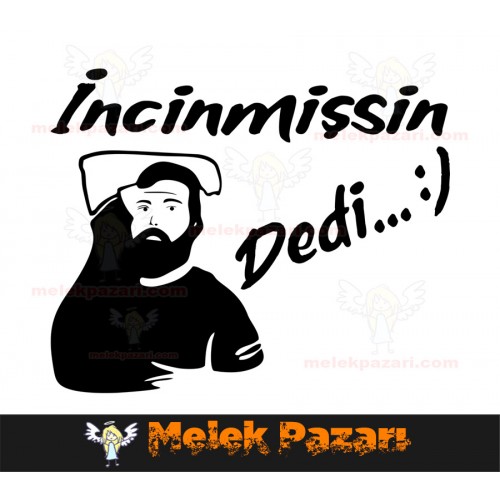 İncinmişsin Dedi Oto Sticker, Araba Stickerı
